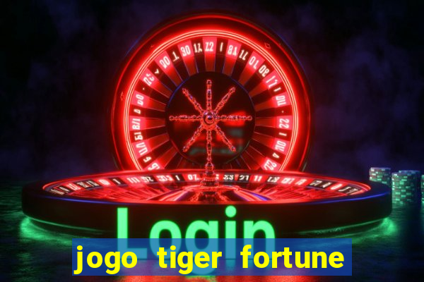 jogo tiger fortune paga mesmo